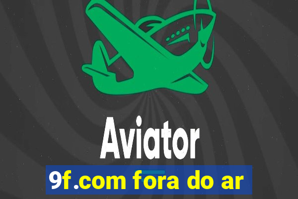 9f.com fora do ar